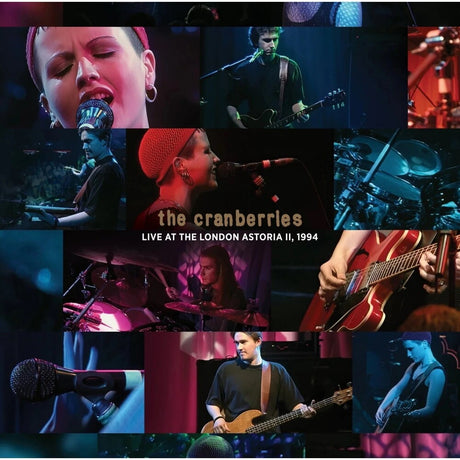 Collage of live performance photos for The Cranberries, with multiple concert scenes and instruments, plus the text 'the cranberries' and 'LIVE AT THE LONDON ASTORIA II, 1994'.