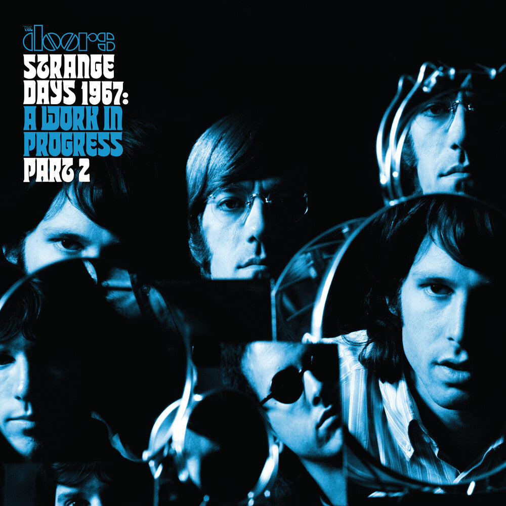 Album cover by The Doors with thier faces in blue tones and text 'Strange Days 1967: A Work in Progress Part 2' on a black background