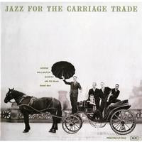 Album cover for 'Jazz for the Carriage Trade' featuring a vintage black-and-white photograph of a horse-drawn carriage with musicians and passengers, plus title and artist text.