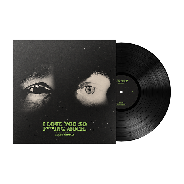 Black 12-inch vinyl record of Glass Animals album 'I Love You So F***ing Much' with a matte finish single sleeve, featuring an image of eyes on the cover.