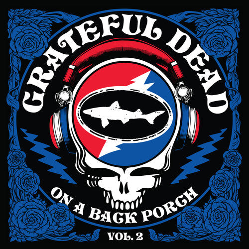 Grateful Dead On a Back Porch Vol. 2 album cover featuring skull, shark, and headphones