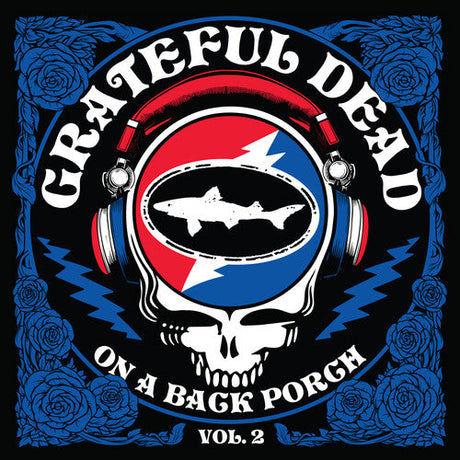 Grateful Dead On a Back Porch Vol. 2 album cover featuring skull, shark, and headphones
