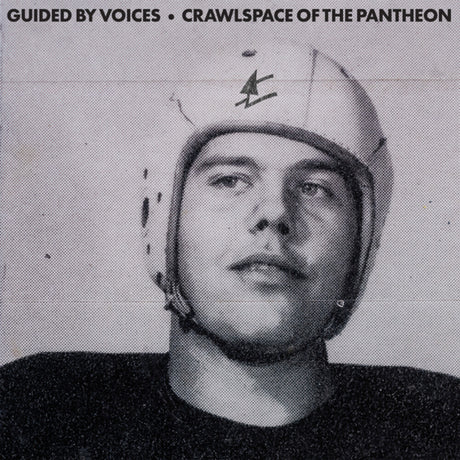 Album cover with a person wearing a helmet and text 'Guided by Voices • Crawlspace of the Pantheon'.