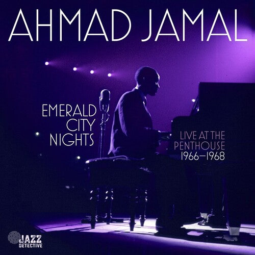 Cover art for Ahmad Jamal album 'Emerald City Nights: Live at the Penthouse 1966-1968' featuring an image of Ahmad Jamal playing a piano on stage with the Penthouse jazz club's lighting in the background.