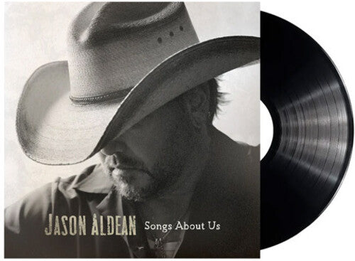 Vinyl record with a cover featuring a person wearing a cowboy hat and the title 'Songs About Us' by Jason Aldean.