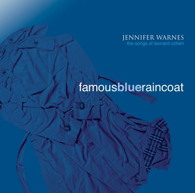Album cover for Jennifer Warnes's 'the songs of leonard cohen' titled 'famousblueraincoat', featuring a blue-toned photograph of a trench coat on a blue background.