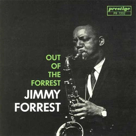 Album cover featuring a jazz musician playing saxophone with text 'Out of the Forrest Jimmy Forrest' and 'prestige' label.