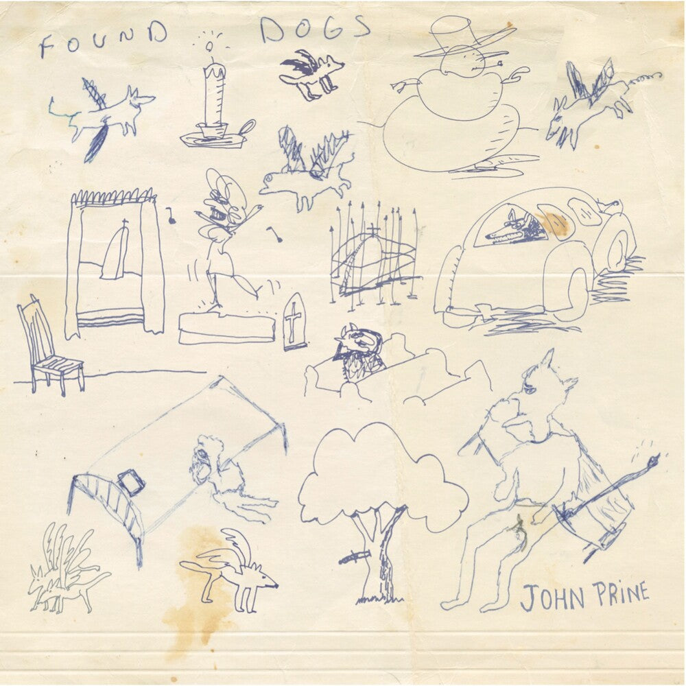 A square cream-colored paper sheet filled with hand-drawn blue ink sketches and doodles, including animals, furniture, and abstract shapes, with the handwritten text 'FOUND DOGS' at the top and 'JOHN PRINE' at the bottom right.