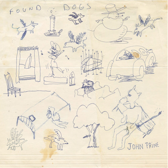 A square cream-colored paper sheet filled with hand-drawn blue ink sketches and doodles, including animals, furniture, and abstract shapes, with the handwritten text 'FOUND DOGS' at the top and 'JOHN PRINE' at the bottom right.