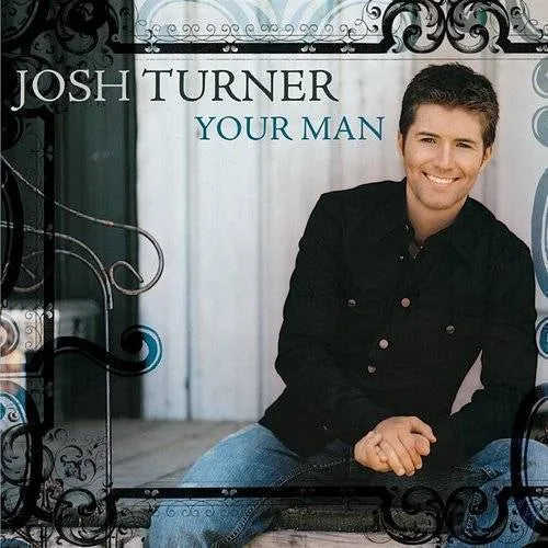 Turner, Josh - Your Man
