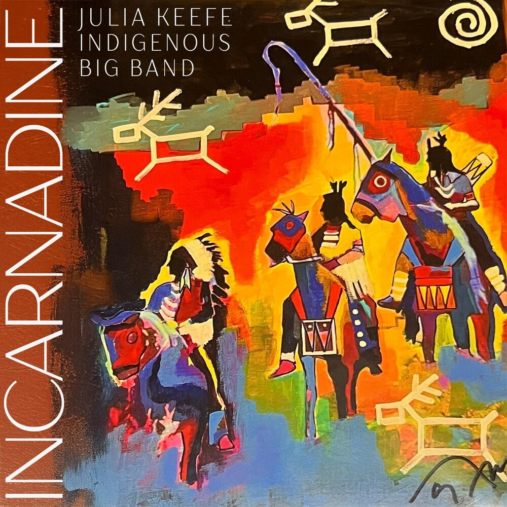 Album cover for 'Incarnadine' by Julia Keeffe Indigenous Big Band with colorful depiction of Native American figures and horses.