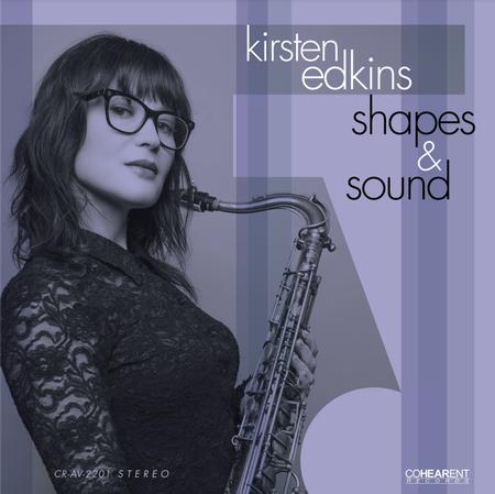 Album cover featuring a woman holding a saxophone with text 'kirsten edkins shapes & sound' on a gradient background.