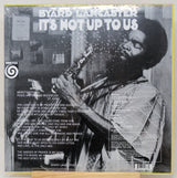 Lancaster, Byard - It's Not Up To Us