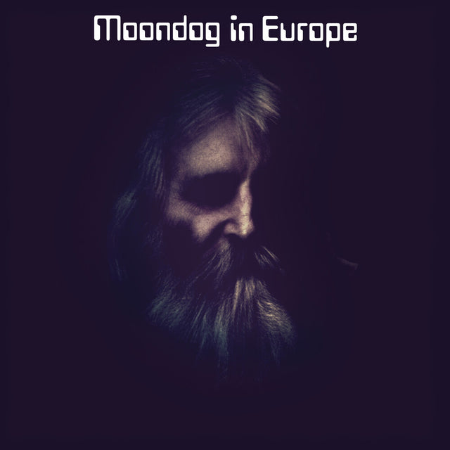 Album cover with a dark theme featuring a person with a beard and text 'Moondog in Europe'.