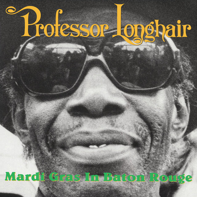 Album cover featuring a person wearing sunglasses with text 'Professor Longhair' and 'Mardi Gras In Baton Rouge'.