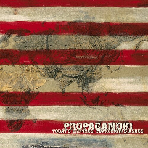 Album cover with red, white, and beige stripes and world map, featuring the text 'Propagandhi' and 'Today's Empires Tomorrow's Ashes'.
