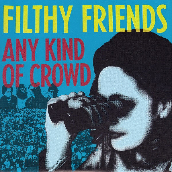 Filthy Friends - Any Kind of Crowd 7"