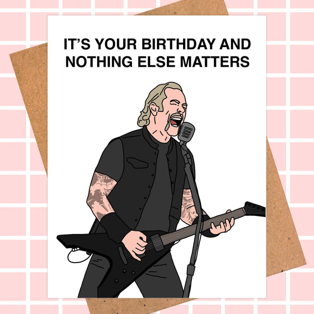 Funny birthday card featuring a cartoon rock guitarist singing with 'It's Your Birthday And Nothing Else Matters' text.