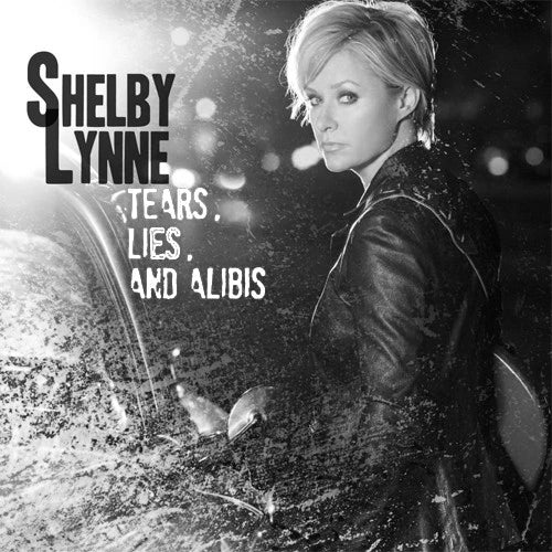 Lynne, Shelby - Tears, Lies, And Alibis