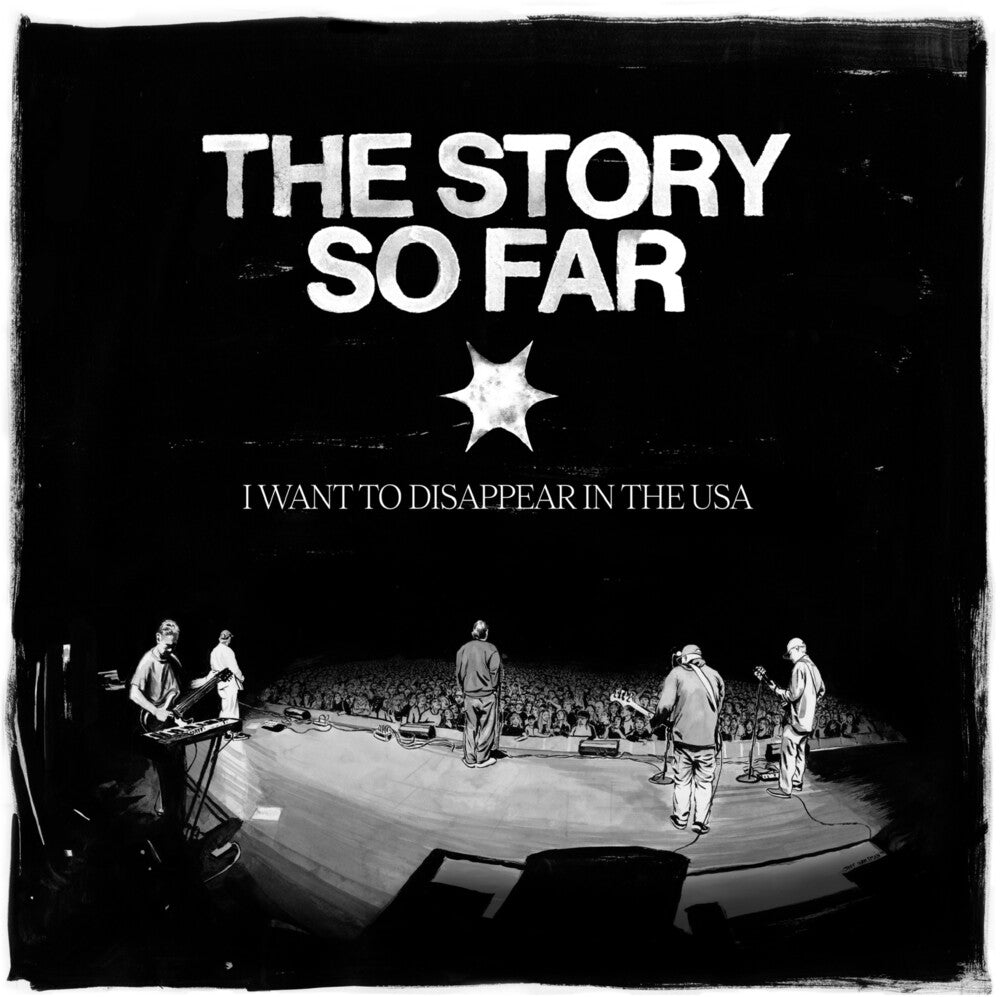 Album cover with band on stage and text 'The Story So Far I Want to Disappear in the USA' on a black background