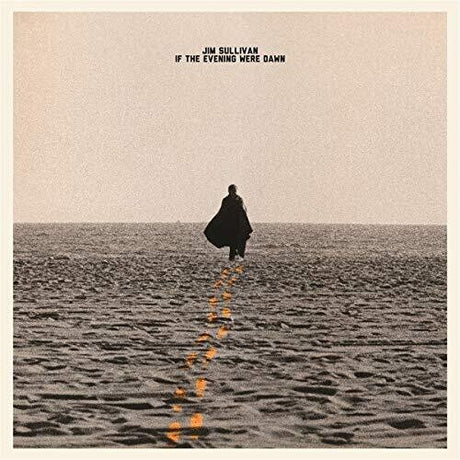 Sullivan, Jim - If The Evening Were Dawn