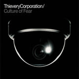 Album cover with a surveillance camera and text 'Thievery Corporation / Culture of Fear' on a black background.