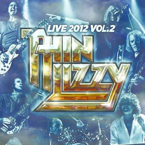 Album cover for 'Thin Lizzy Live 2012 Vol. 2' with band members and live performance elements.