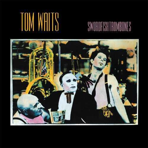 Album cover art for Tom Waits - Swordfishtrombones featuring a photograph of Tom Waits and members of his band with musical equipment.