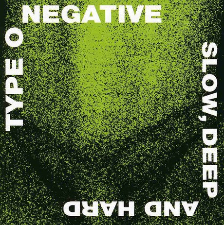 Album cover with text 'Type O Negative Slow, Deep and Hard' on a green and black gradient background