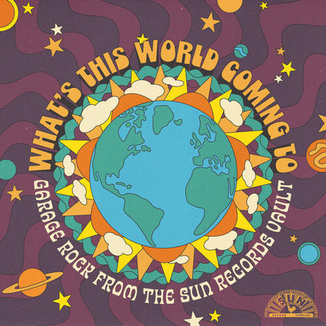 Psychedelic album cover for 'What's This World Coming To: Garage Rock from the Sun Records Vault' featuring cartoon Earth, sun, clouds, and planets.