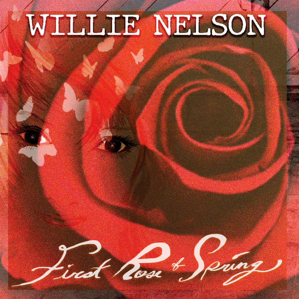 Album cover with a red rose and butterfly design, featuring the text 'Willie Nelson First Rose of Spring'.