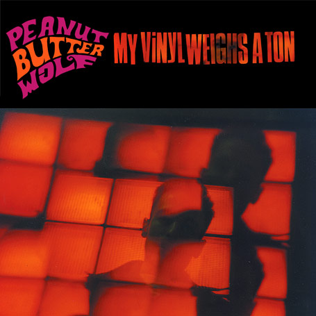Peanut Butter Wolf - My Vinyl Weighs a Ton