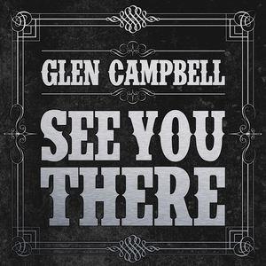 Campbell, Glen-See You There