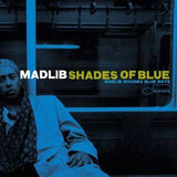 Madlib - Shades Of Blue