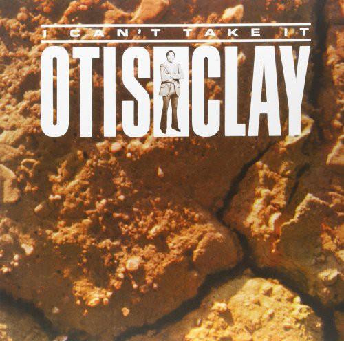 Clay, Otis - I Can't Take It