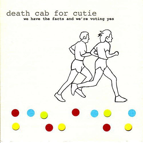 Death Cab For Cutie - We Have The Facts And We're Voting Yes