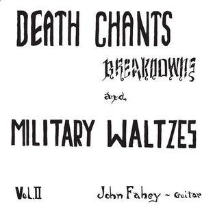 Fahey, John - Vol 2 Death Chants, Breakdowns & Military Waltzes
