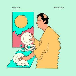 Parquet Courts - Monastic Living