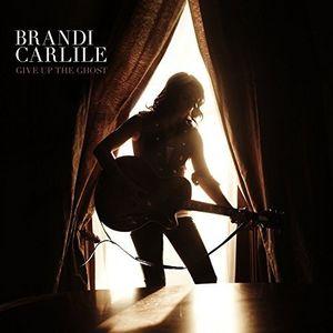 Carlile, Brandi - Give Up The Ghost