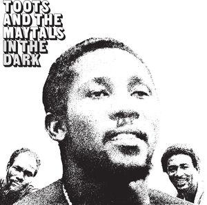 Toots & Maytals - In The Dark