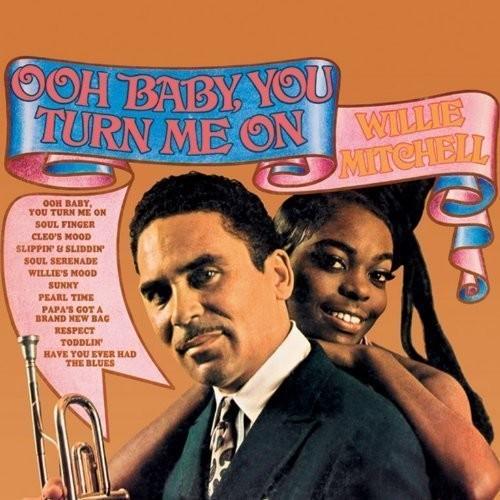 Mitchell, Willie - Ooh Baby, You Turn Me On