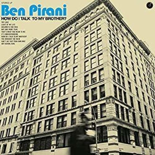 Pirani, Ben - How Do I Talk To My Brother