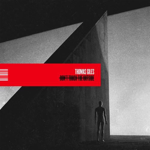 Giles, Thomas - Don't Touch The Outside