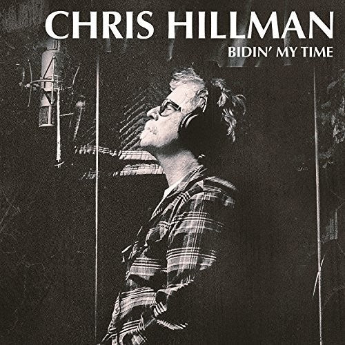 Hillman, Chris - Bidin My Time