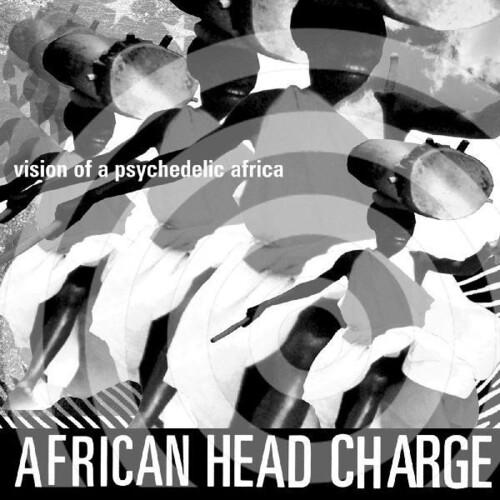 African Head Charge - Vision Of A Psychedelic Africa