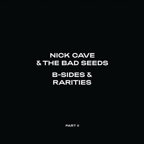 Cave, Nick - B-Sides & Rarities: Part II
