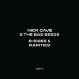 Cave, Nick - B-Sides & Rarities: Part II