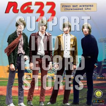 Nazz - Fungo Bat Acetates