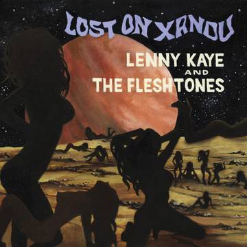 Kaye, Lenny & The Fleshtones - Lost on Xandu