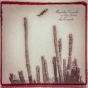 Escovedo, Alejandro - The Crossing